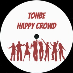 Tonbe - Happy Crowd - Free Download