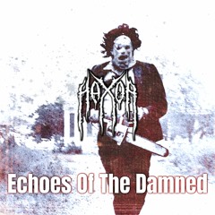 Hax0r! - Echoes Of The Damned