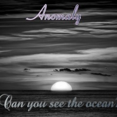 Anomaly - Can You See The Ocean - 138bpm - Mp3