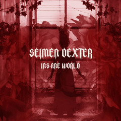 Seimen Dexter - Insane World #PREVIEW#