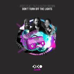 Joses Feat. TAZ & Kathy Brown - Don't Turn Off The Lights