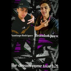 The Dream Came True B2B (Bandon Parra y Santiago  Rodriguez)