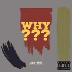 Code 9 + Bryan   Why ( Mixed By Code 9)