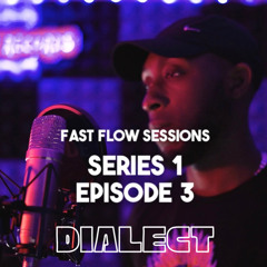Dialect - Fast Flow Sessions [S1.E3]