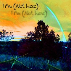 I Am(Not here) - Tante Meli/Say Mumble