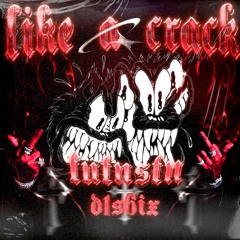 tutnstn66, d1s6ix - LIKE A CRACK