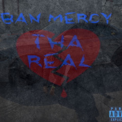 Ban mercy-Tha real