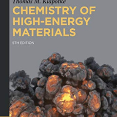 View KINDLE ✓ Chemistry of High-energy Materials (De Gruyter Textbook) by  Thomas M K