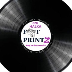 *Foot PrintZ Sessions 028 - HALKA* (Read Description)