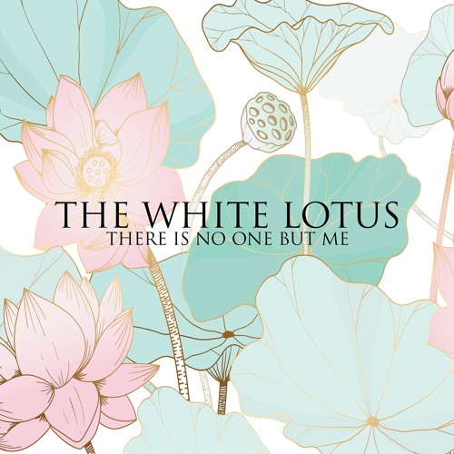 The White Lotus (by There Is No One But Me)