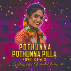 Pothunna Pothunna Pilla Song Remix Dj Vicky Hyd & Dj Anand Smiley
