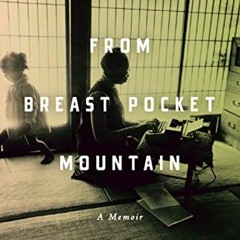 View EPUB KINDLE PDF EBOOK The View From Breast Pocket Mountain: A Memoir by  Karen H