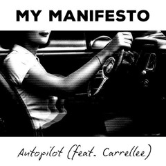 My Manifesto, Carrellee - Autopilot