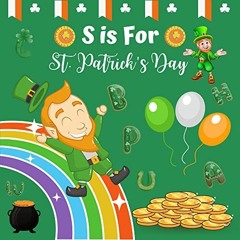 View EBOOK EPUB KINDLE PDF S Is For St. Patrick's Day: St. Patrick's Day Alphabet Picture Book For T