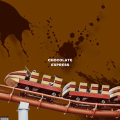 CHOCOLATE EXPRESS (ROLER COASTER EDITION)