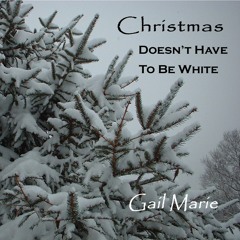 Christmas Doesn't Have To Be White
