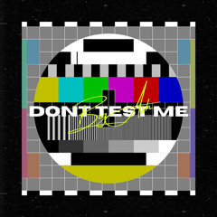 DontTestMe