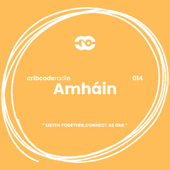 cribcode radio 014 - Amháin