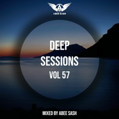 Deep Sessions - Vol 57 ★ Mixed By Abee Sash