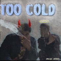 Too Cold (Ft AyJ4yy) [Prod. AyJ4yy]