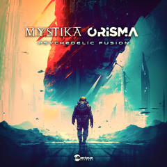 Mystika & Orisma - Psychedelic Fusion (Original MiX)