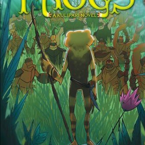 [Download] PDF 📧 An Army of Frogs: A Kulipari Novel by  Trevor Pryce &  Sanford Gree
