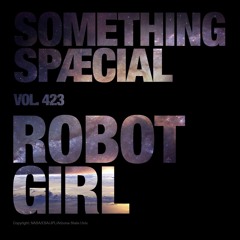 ROBOT GIRL: SPÆCIAL MIX 423