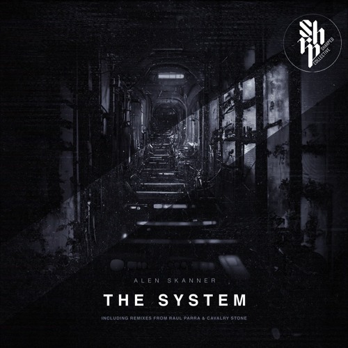 Alen Skanner - The System (Raul Parra Remix)[Sharped Records]