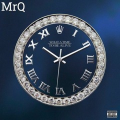 MrQ - WhatATime... (Album)