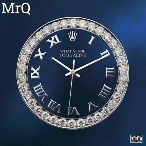 MrQ - WhatATime... (Album)