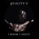 on QUALITY G - I KNOW ? (edit) [FREE DOWNLOAD]