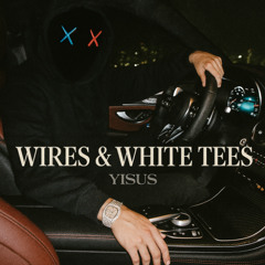 WIRES & WHITE TEES (Exclusive DEMO)