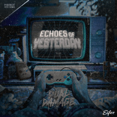 Dual Damage - Echoes of Yesterday (Eifer Edit) [FREE DL]