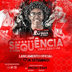 SEQUÊNCIA ZERO ZERO UM - (DJ RAFINHA DA ESCÓCIA) - "RITMADO TA NA PISTA"