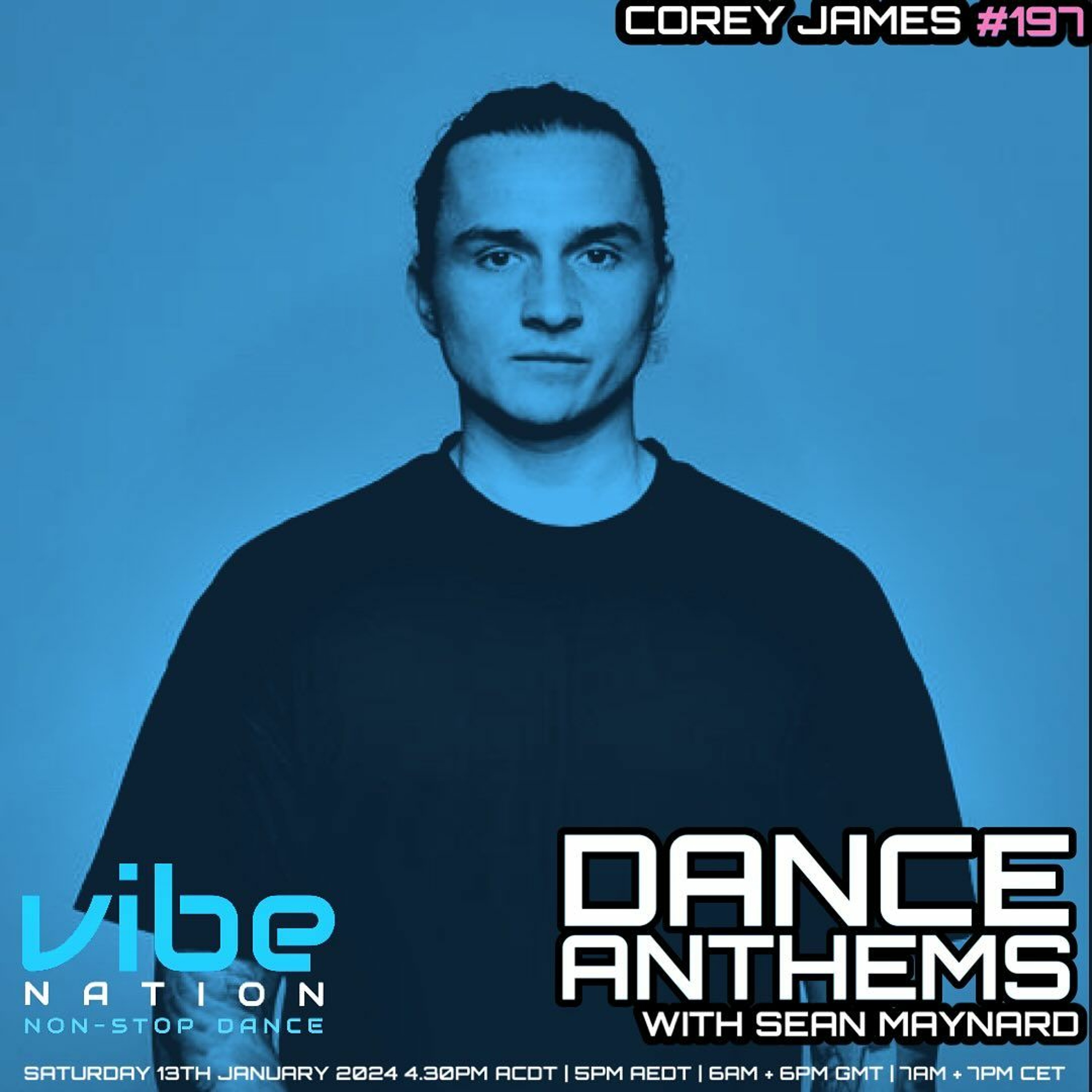Dance Anthems 197 - [Corey James Guest Mix] - 13th January 2024 episode artwork