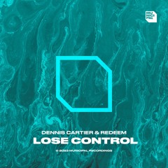 Dennis Cartier & Redeem - Lose Control (Extended Mix)