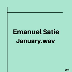 Emanuel Satie - January.wav [Free Download]