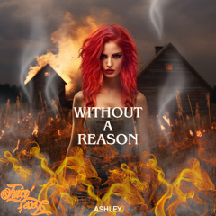 Without A Reason - Ashley (Prod. Sage)