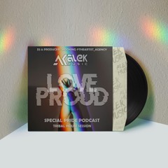 ALEK DJ - Love Proud - Special Pride Podcast (Circuit / Tribal House Session)