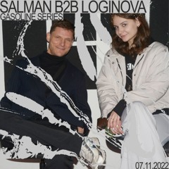 GASOLINE SERIES: SALMAN B2B LOGINOVA 07/11/2022