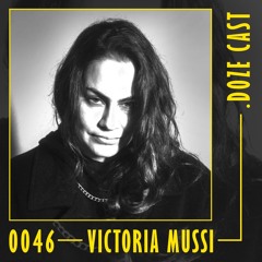 .DOZE Cast #0046 - Victoria Mussi