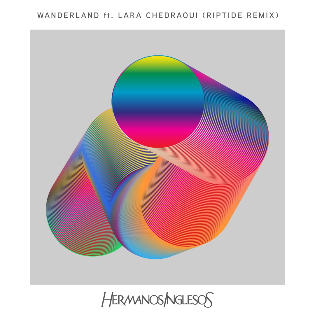 Hermanos Inglesos - Wanderland feat. Lara Chedraoui (Riptide Remix)