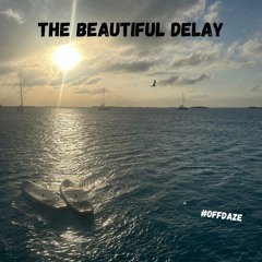 The Beautiful Delay