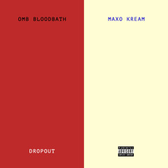 Dropout (with Maxo Kream)