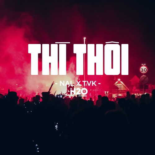 Stream Thì Thôi Remix (House) by H2O Remix | Listen online for free on ...