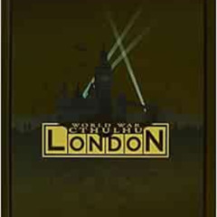 FREE KINDLE 📍 World War Cthulhu London by Cubicle 7 PDF EBOOK EPUB KINDLE