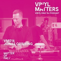 Jonas Orbiting - Techno Vinyl Only Mix - VINYL MATTERS 016