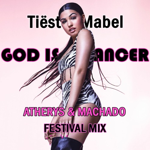 God Is A Dancer - Tiesto & Mabel (Atherys & Machado Festival Mix) Radio Edit