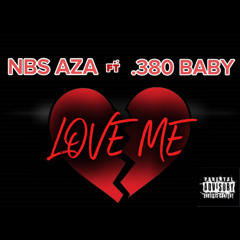 NBS AZA & .380 BABY- “LOVE ME”