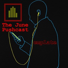 The June Pushcast By Emplate